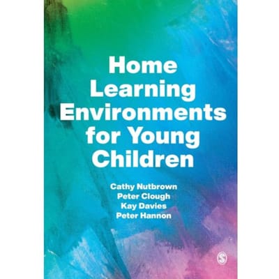 Home Learning Environments For Young Children - Nutbrown