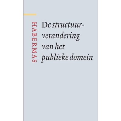 De Structuurverandering Van Het Publieke Domein - Jürgen Habermas