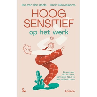 Hoogsensitief Op Het Werk - Ilse van den Daele