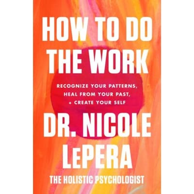 How To Do The Work - Dr. Nicole LePera