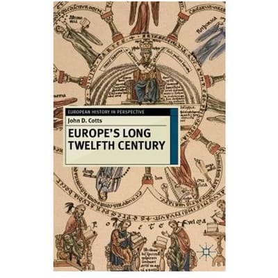 Europe's Long Twelfth Century - John D. Cotts
