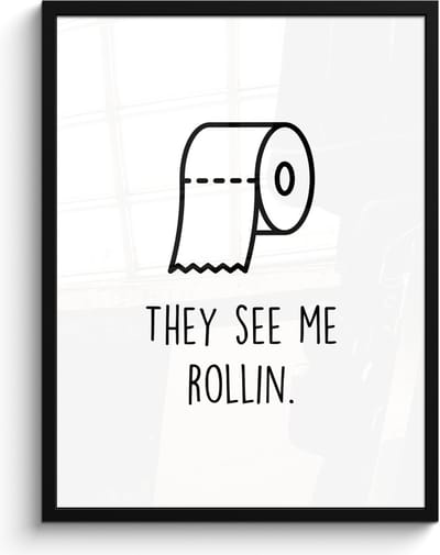 Poster in lijst - Fotolijst 60x80 cm - Posters - Spreuk - WC papier - They see me rollin - Wit - Quotes - Posterlijst zwart - Wanddecoratie badkamer - Muurdecoratie WC - Decoratieve accessoires - Toilet muur decoratie