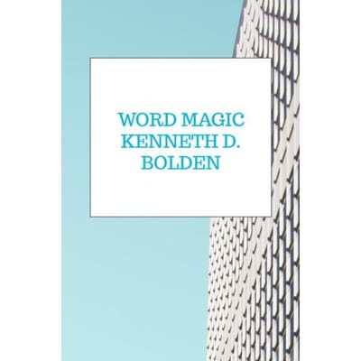 Word Magic Kenneth D. Bolden - Kenneth D. Bolden