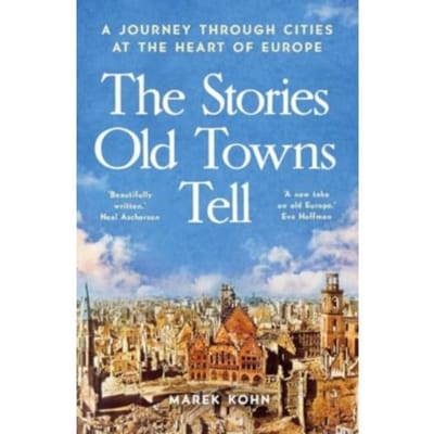The Stories Old Towns Tell - Marek Kohn