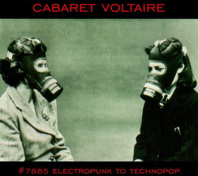 Cabaret Voltaire - #7885 (Electropunk To Technopop 1978 – 1985) (CD) (Remastered)