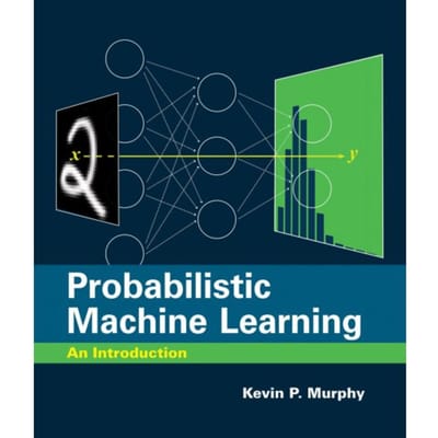 Probabilistic Machine Learning - Adaptive Computation And Machine Learning - Kevin P. Murphy