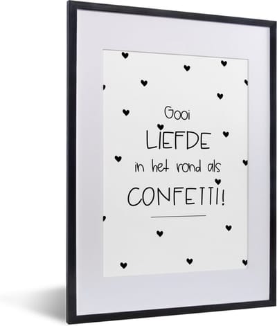 Fotolijst incl. Poster - Quotes - Liefde - Spreuken - Gooi liefde in het rond als confetti - 30x40 cm - Posterlijst