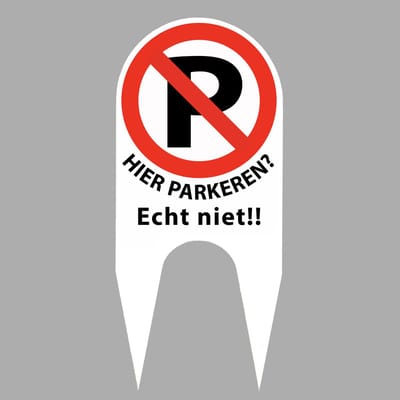 Niet Parkeren Bord – Parkeren Verboden Bord – Parkeerverbod – met Humoristische Tekst – Duurzaam 3D Geprint kunststof – Steekbord – 12x27,5 cm