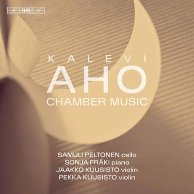 Samuli Peltonen, Sonja Fräki, Jaakko Kuusisto, Pekka Kuusisto - Aho: Chamber Music (SACD)