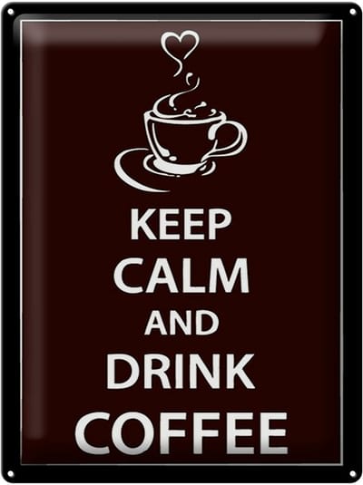 Blechschild Spruch 30x40cm Keep Calm drink Coffee Kaffee