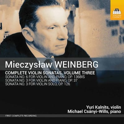 Michael Csányi-Wills, Yuri Kalnits - Mieczyslaw Weinberg: Complete Violin Sonatas, Volume Three (CD)