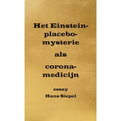 Het Einstein-Placebo-Mysterie Als Corona-Medicijn - Hans Siepel