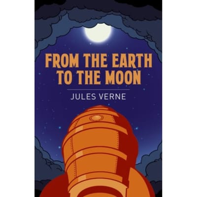 From The Earth To The Moon - Arcturus Classics - Jules Verne
