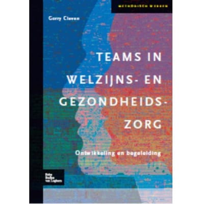 Teams In Welzijns- En Gezondheidszorg - Methodisch Werken - G.E.H. Cleven
