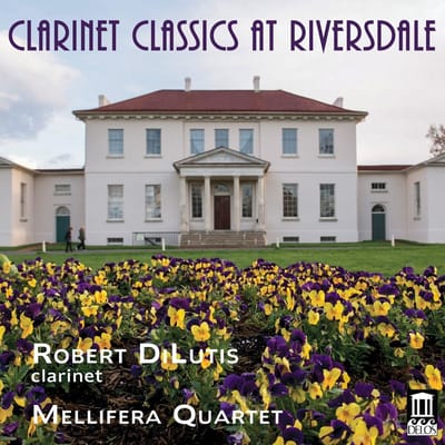 Robert Dilutis, Mellifera Quartet - Clarinet Classics At Riversdale (CD)