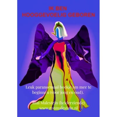 Ik Ben Hooggevoelig Geboren (Hsp) - Ron Malestein (helderziende)