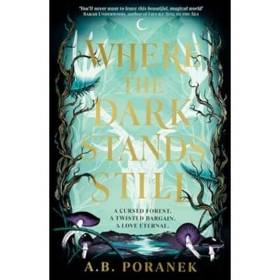 Where The Dark Stands Still - A. B. Poranek