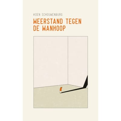 Weerstand Tegen De Wanhoop - Koen Schouwenburg