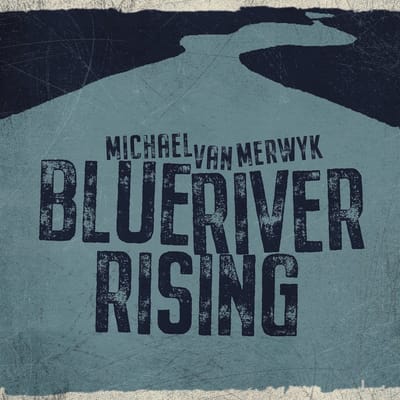Michael Van Merwyk - Blue River Rising (LP)