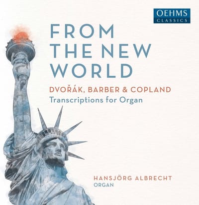 Hansjörg Albrecht - From The New World - Dvořák, Barber & Copland (Transcriptions For Organ) (CD)
