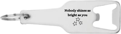 Akyol - nobody shines as bright as you flesopener - Quotes - familie vrienden - cadeau - 105 x 25mm