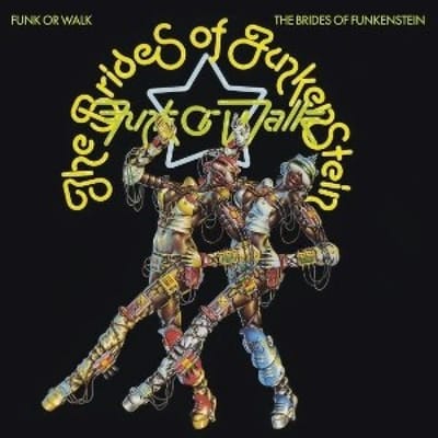 Funk Or Walk - Brides Of Funkenstein