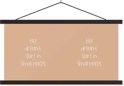 Posterhanger incl. Poster 60x30 cm - Schoolplaat - Spreuken - Quotes - Big dreams start in small places - Textielposter - Zwarte latten