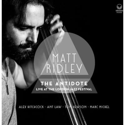 The Antidote: Live At The London Jazz Festival - Matt Ridley