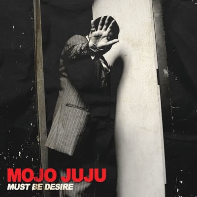 Mojo Juju - Must Be Desire (7" Single)