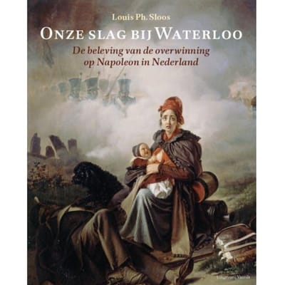 Onze Slag Bij Waterloo - Louis Ph. Sloos