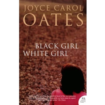 Black Girl/ White Girl - Joyce Carol Oates