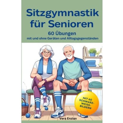 Sitzgymnastik Für Senioren - 60 Ohne Geräten Und Alltagsgegenständen - Vera Enzian