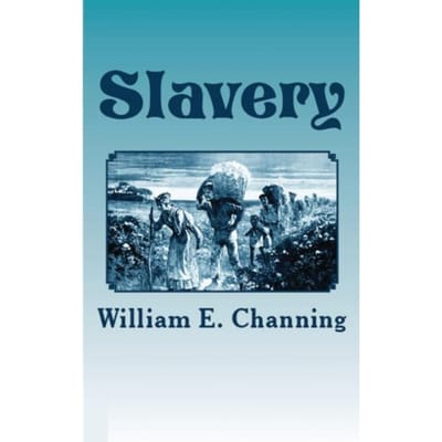Slavery - William E. Channing