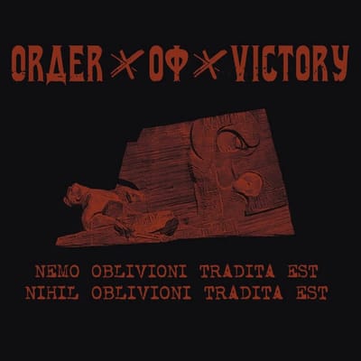 Order Of Victory - Nemo Oblivioni Tradita Est, Nihil Oblivioni Tradita Est (CD)