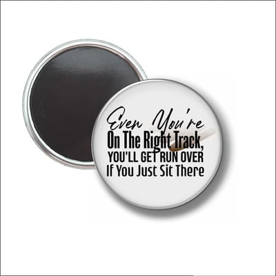 Button Met Magneet 58 MM - Even Youre On The Right Track - NIET VOOR KLEDING
