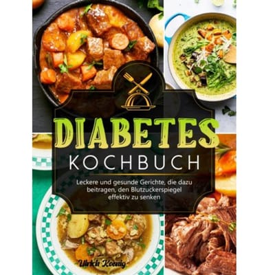Diabetes Kochbuch - Ulrich Koenig