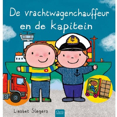 De Vrachtwagenchauffeur En De Kapitein - Beroepenreeks - Liesbet Slegers