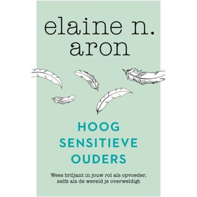 Hoogsensitieve Ouders - Elaine N. Aron