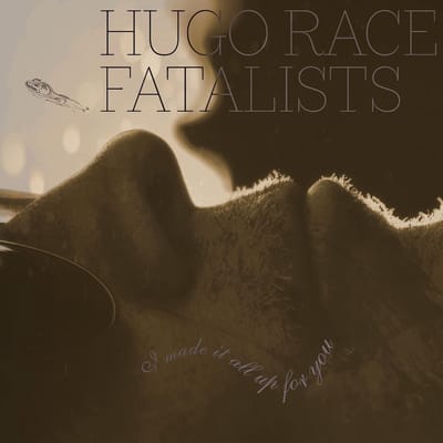 Hugo + Fatalists Race - I Made It All Up For You (CD)