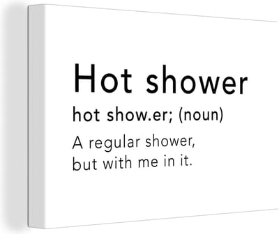 Canvas Schilderij Spreuken - Quotes - A regular shower but with me in it - Hot shower - Douche - Woordenboek - 30x20 cm - Wanddecoratie