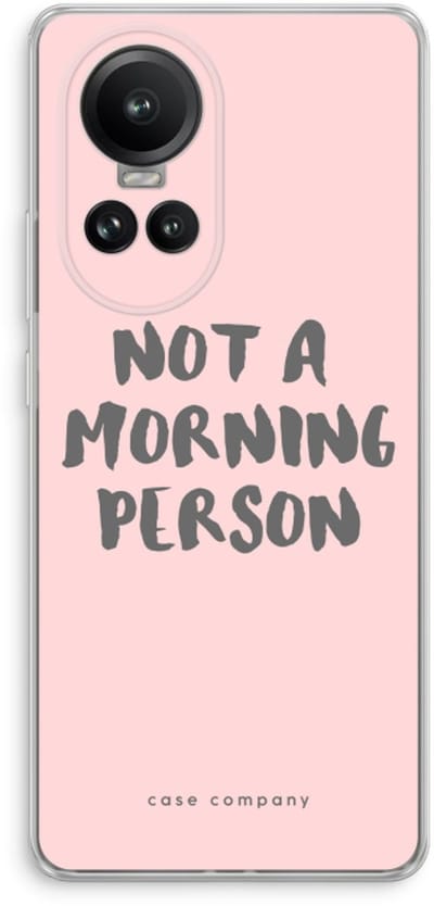 Case Company® - Hoesje geschikt voor Oppo Reno 10 Pro hoesje - Morning person - Soft Cover Telefoonhoesje - Bescherming aan alle Kanten en Schermrand