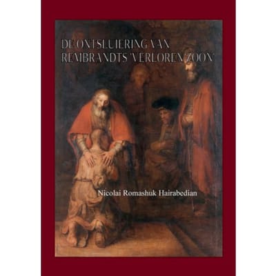 De Ontsluiering Van Rembrandts - Nicolai Romashuk Hairabedian