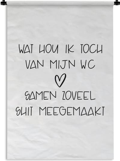 Wandkleed - Wanddoek - Spreuken - Quotes - Wat hou ik toch van mijn wc, samen zoveel shit meegemaakt - Badkamer - 120x180 cm - Wandtapijt