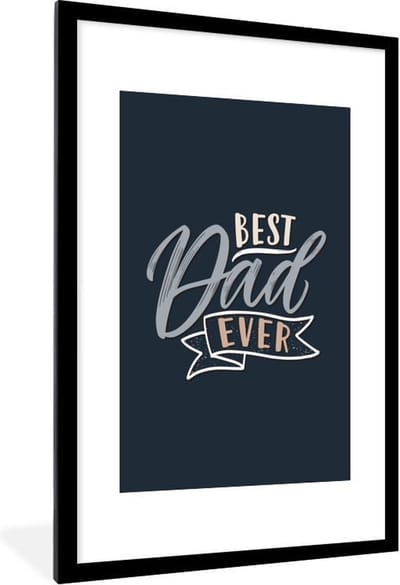 Fotolijst incl. Poster - Quotes - Vaderdag - Spreuken - Best dad ever - 60x90 cm - Posterlijst