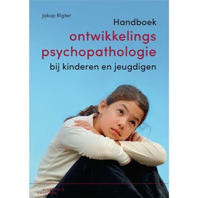 Handboek Ontwikkelingspsychopathologie Bij Kinderen En Jeugdigen - Jakop Rigter