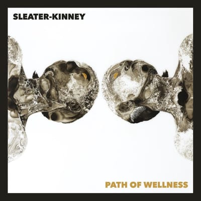Path Of Wellness - Sleater -kinney