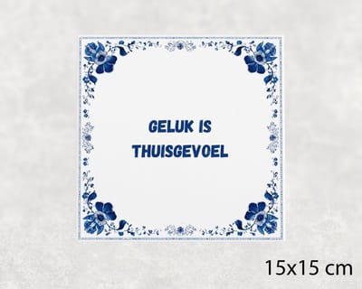 Spreuk tegel 15x15 cm Geluk is thuisgevoel