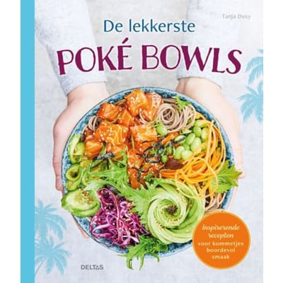 De Lekkerste Poké Bowls - Tanja Dusy