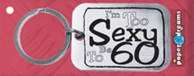 Paper Dreams | RVS Sleutelhanger | I'm too sexy to be 60!