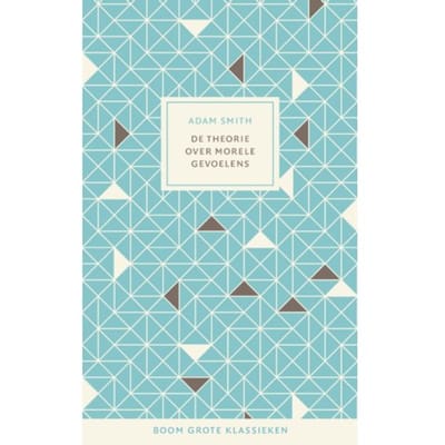 De Theorie Over Morele Gevoelens - Grote Klassieken - Adam Smith